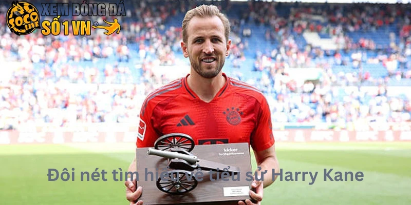 Đôi nét tìm hiểu về tiểu sử Harry Kane